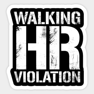 Walking HR Violation - Vintage White Text Sticker